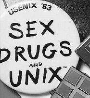 Sex, Drugs, and Unix